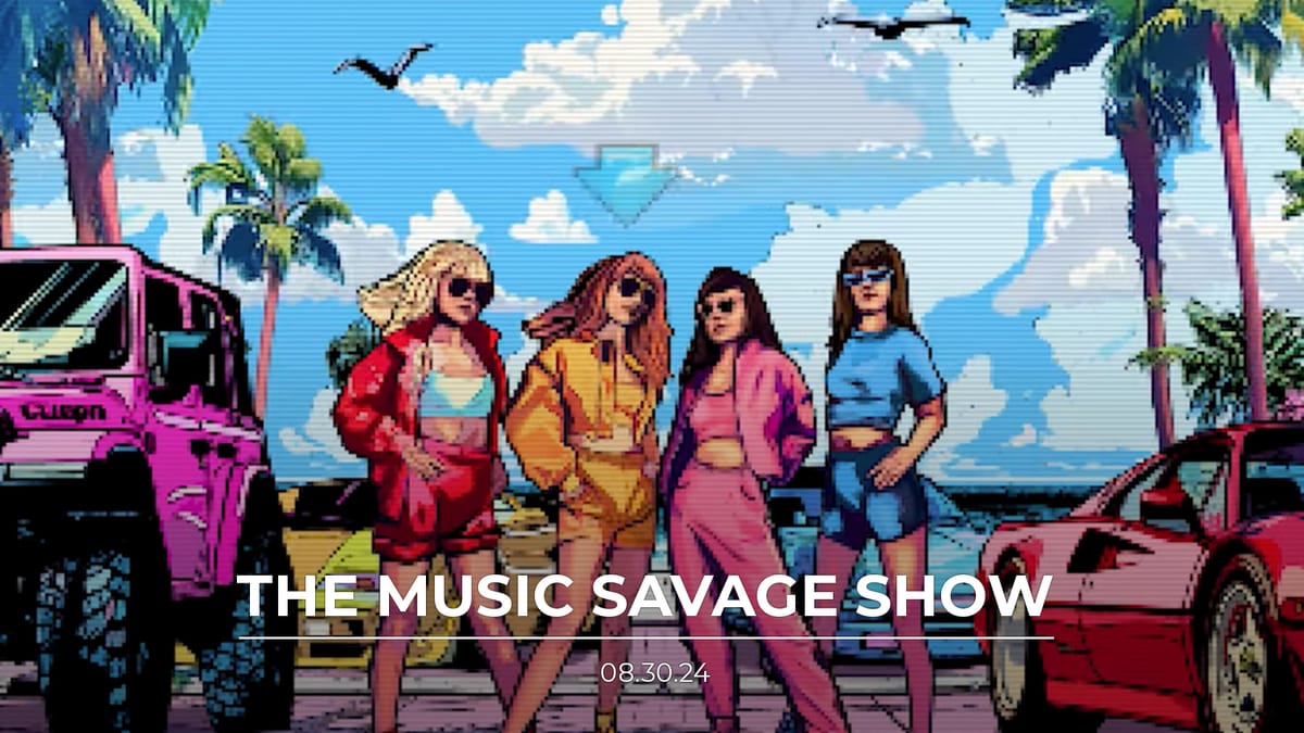 The Music Savage Show | 08.30.2024