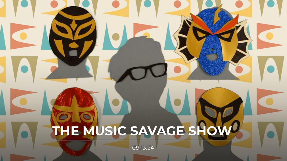 The Music Savage Show | 09.13.2024