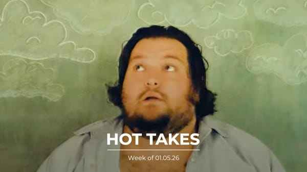 #HotTakes | Week of 01.05.26
